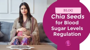 Impact of Chia Seeds on Blood Sugar Levels during pregnancy