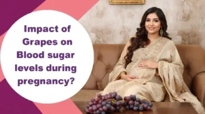 Impact of Grapes on Blood Sugar Levels during pregnancy