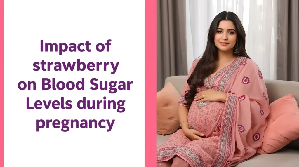 Impact of strawberry on Blood Sugar Levels during pregnancy