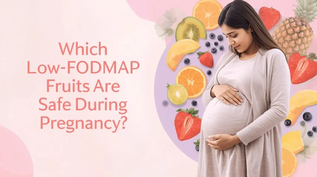 Which Low-FODMAP Fruits are Safe During Pregnancy