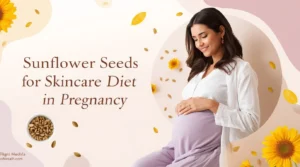 Sunflower seeds for skincare diet in pregnancy